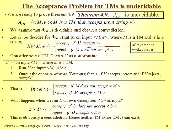 The Acceptance Problem for TMs is undecidable • We are ready to prove theorem