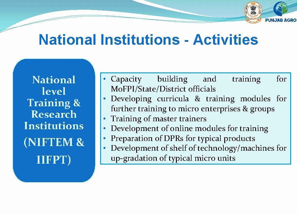 National Institutions - Activities National level Training & Research Institutions (NIFTEM & IIFPT) •