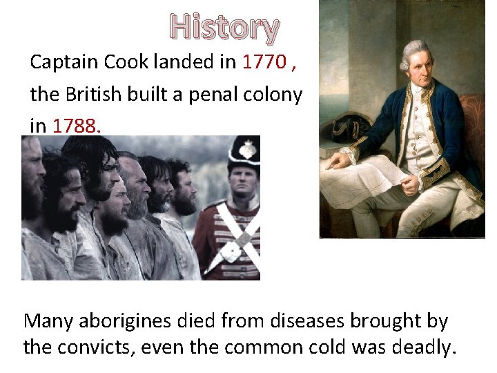 History Captain Cook landed in 1770 , the British built a penal colony in