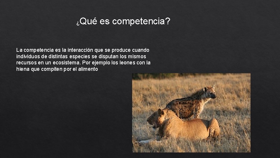 ¿ Qué es competencia? La competencia es la interacción que se produce cuando individuos