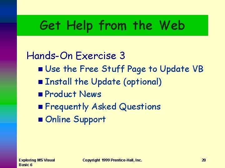 Get Help from the Web Hands-On Exercise 3 n Use the Free Stuff Page