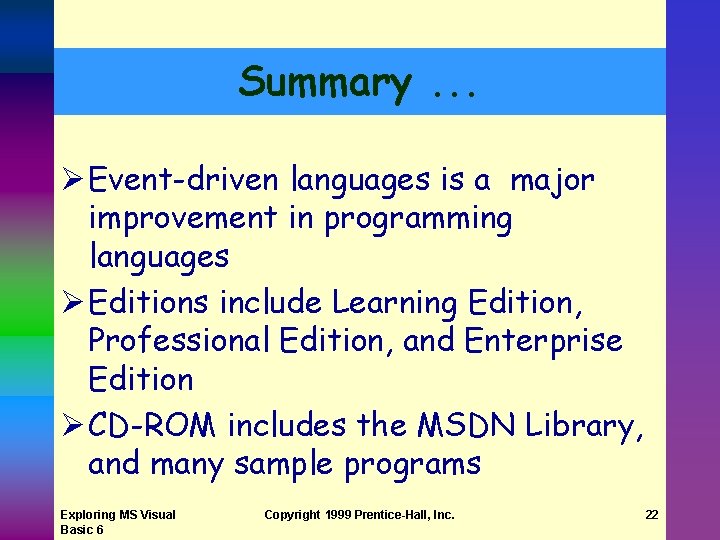Summary. . . Ø Event-driven languages is a major improvement in programming languages Ø
