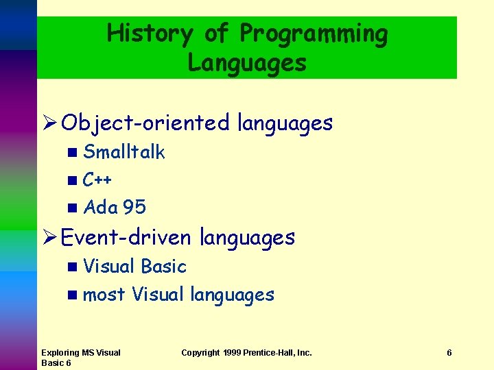 History of Programming Languages Ø Object-oriented languages n Smalltalk n C++ n Ada 95