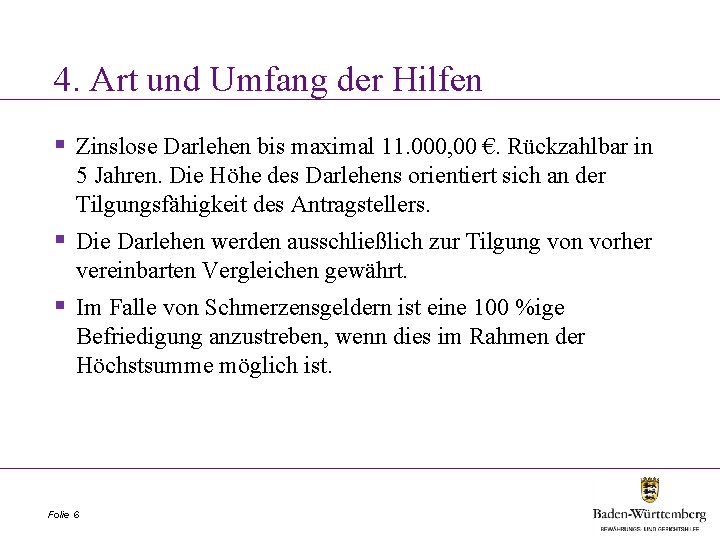 4. Art und Umfang der Hilfen § Zinslose Darlehen bis maximal 11. 000, 00