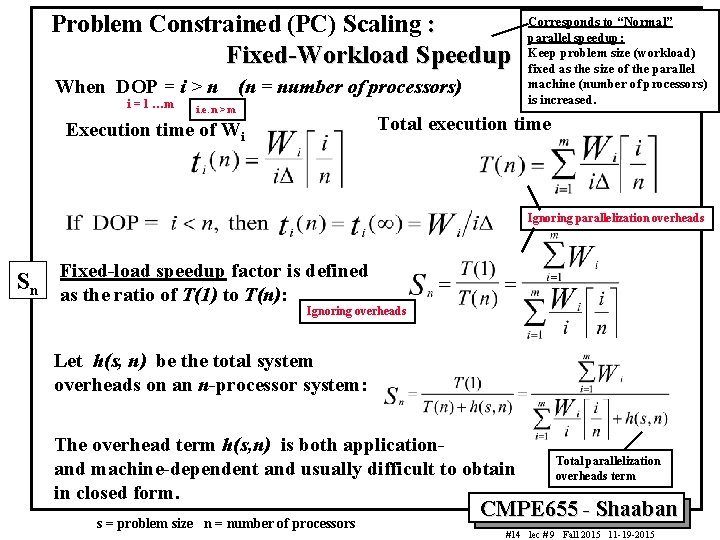 Problem Constrained (PC) Scaling : Fixed-Workload Speedup When DOP = i > n i