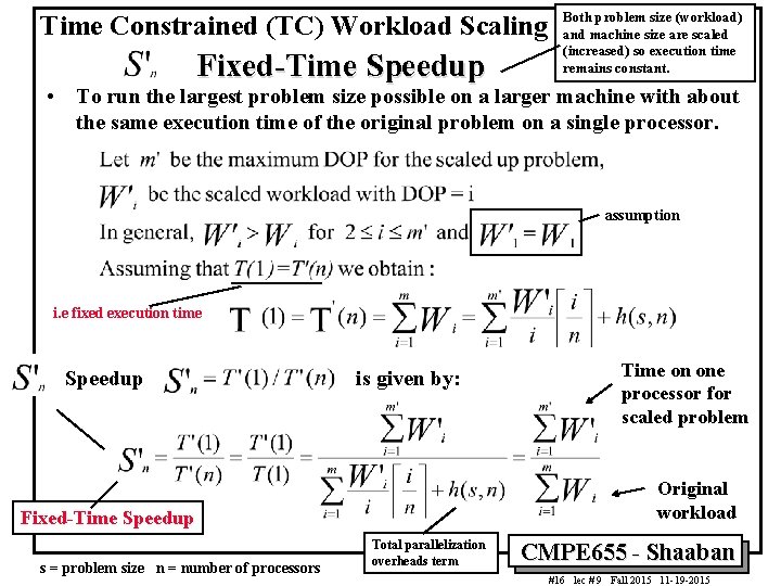 Time Constrained (TC) Workload Scaling Fixed-Time Speedup Both problem size (workload) and machine size