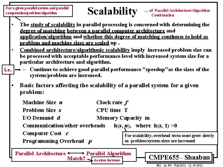 For a given parallel system and parallel computation/problem/algorithm • • i. e. Scalability …