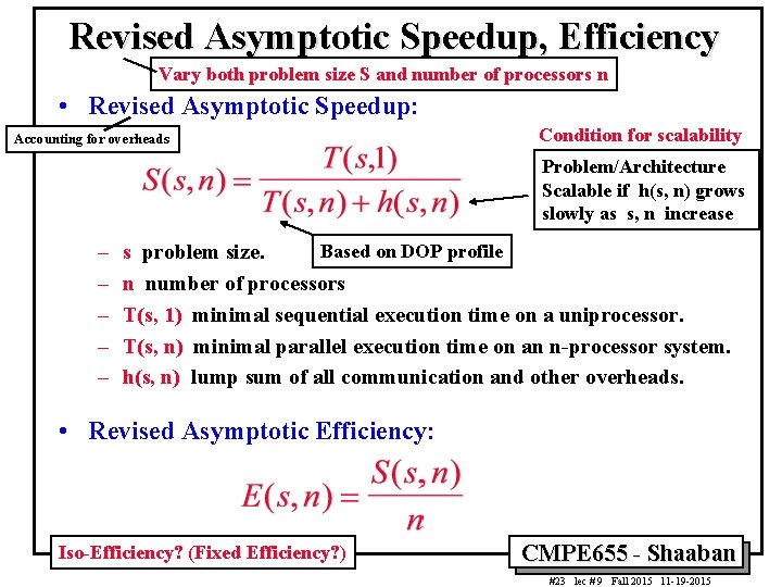 Revised Asymptotic Speedup, Efficiency Vary both problem size S and number of processors n