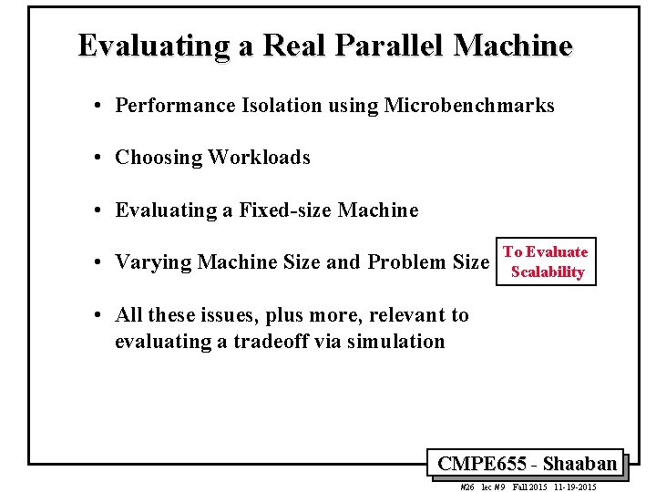 Evaluating a Real Parallel Machine • Performance Isolation using Microbenchmarks • Choosing Workloads •