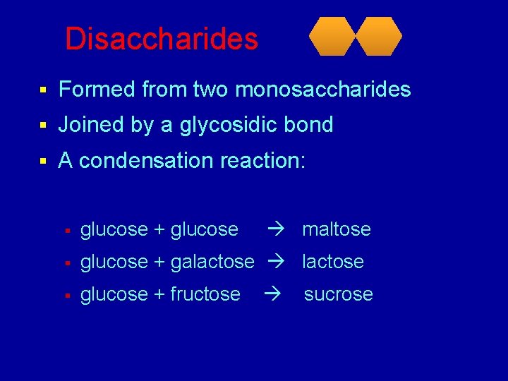 Disaccharides § Formed from two monosaccharides § Joined by a glycosidic bond § A Disaccharides § Formed from two monosaccharides § Joined by a glycosidic bond § A