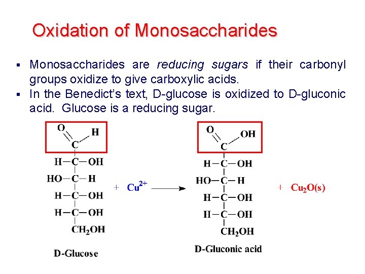 Oxidation of Monosaccharides are reducing sugars if their carbonyl groups oxidize to give carboxylic Oxidation of Monosaccharides are reducing sugars if their carbonyl groups oxidize to give carboxylic