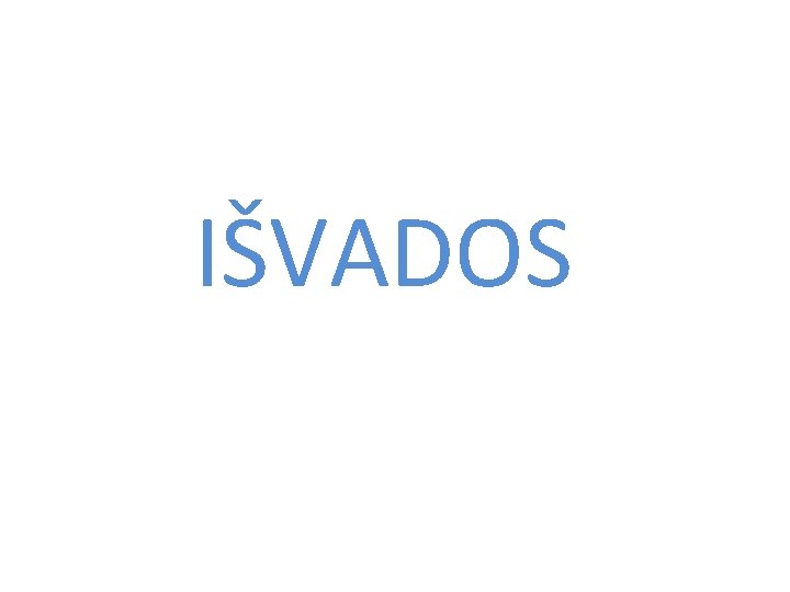 IŠVADOS 