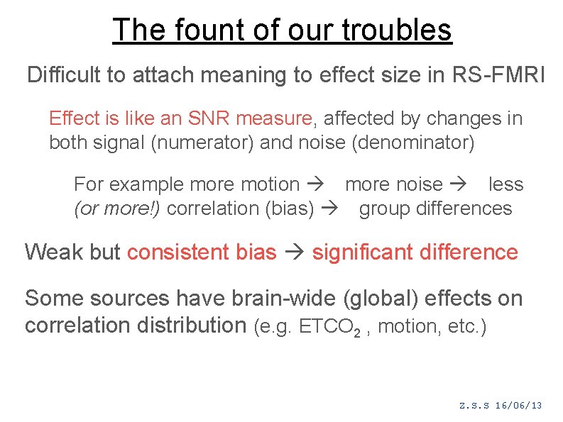 The fount of our troubles Difficult to attach meaning to effect size in RS-FMRI