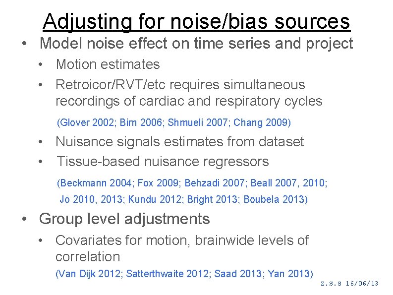 Adjusting for noise/bias sources • Model noise effect on time series and project •