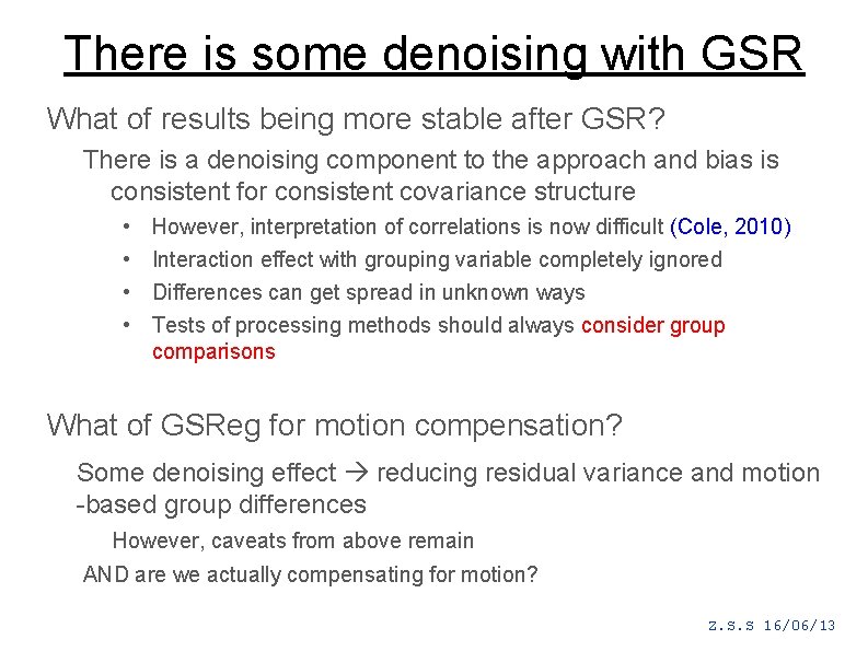 There is some denoising with GSR What of results being more stable after GSR?
