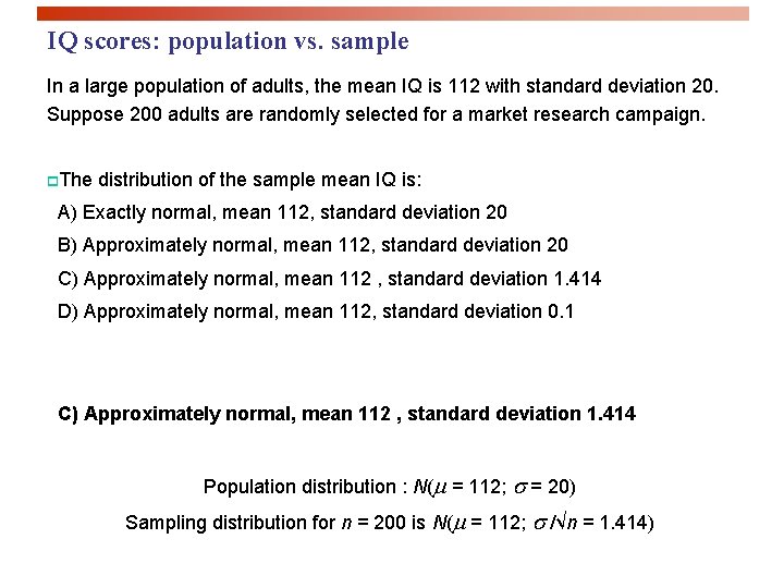 IQ scores: population vs. sample In a large population of adults, the mean IQ