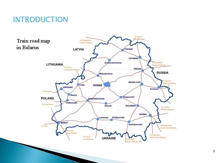 INTRODUCTION Train road map in Belarus 3 