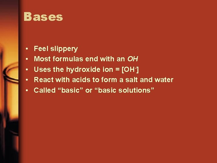 ACIDS AND BASES Acids Taste sour and sweet
