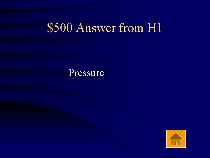 $500 Answer from H 1 Pressure 