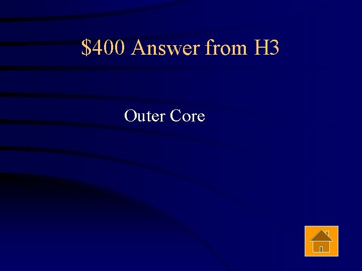 $400 Answer from H 3 Outer Core 