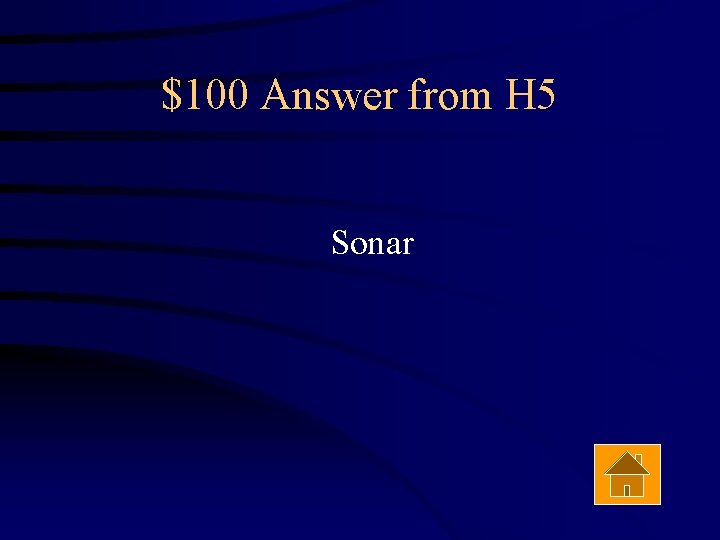 $100 Answer from H 5 Sonar 