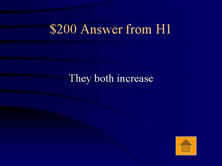 $200 Answer from H 1 They both increase 