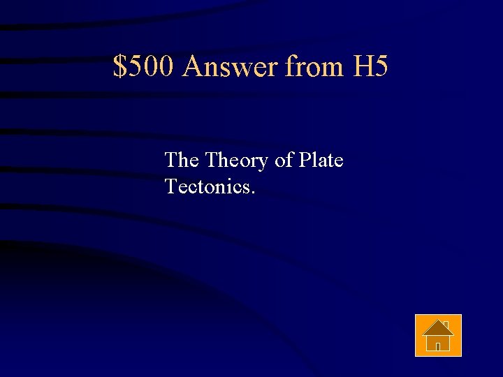 $500 Answer from H 5 Theory of Plate Tectonics. 