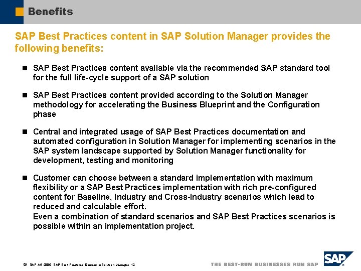 Benefits SAP Best Practices content in SAP Solution Manager provides the following benefits: n