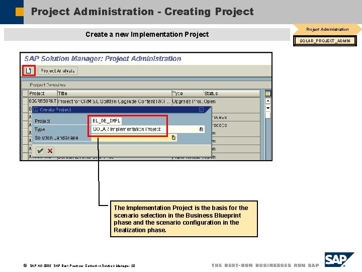 Project Administration - Creating Project Create a new Implementation Project Administration SOLAR_PROJECT_ADMIN The Implementation