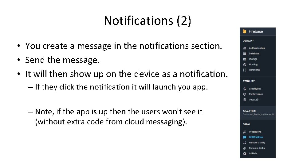 Notifications (2) • You create a message in the notifications section. • Send the