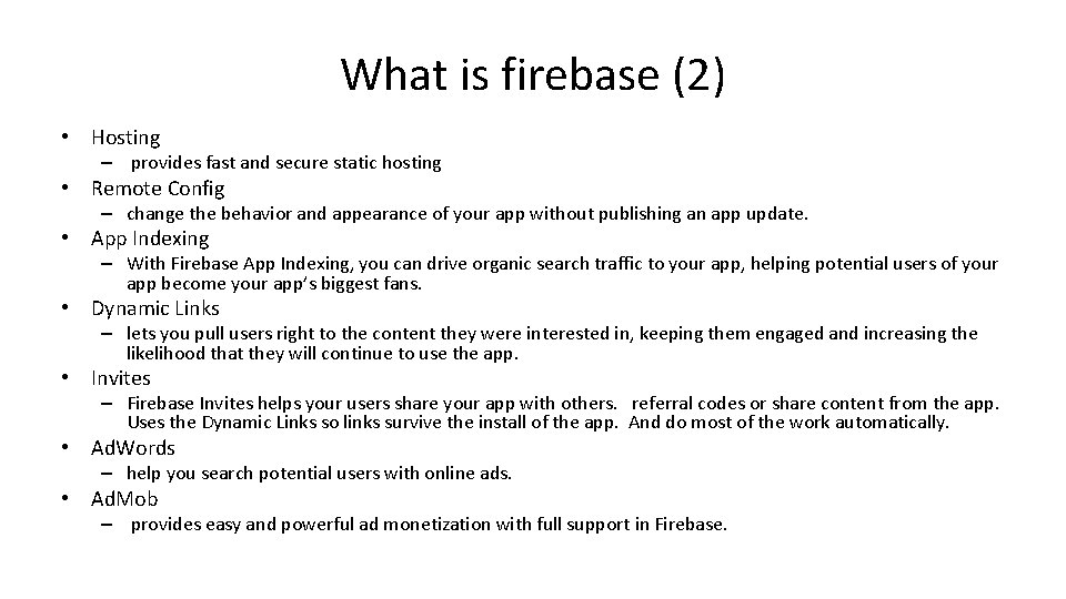 What is firebase (2) • Hosting – provides fast and secure static hosting •