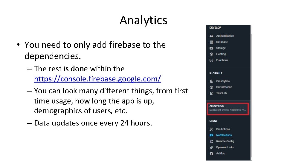 Analytics • You need to only add firebase to the dependencies. – The rest