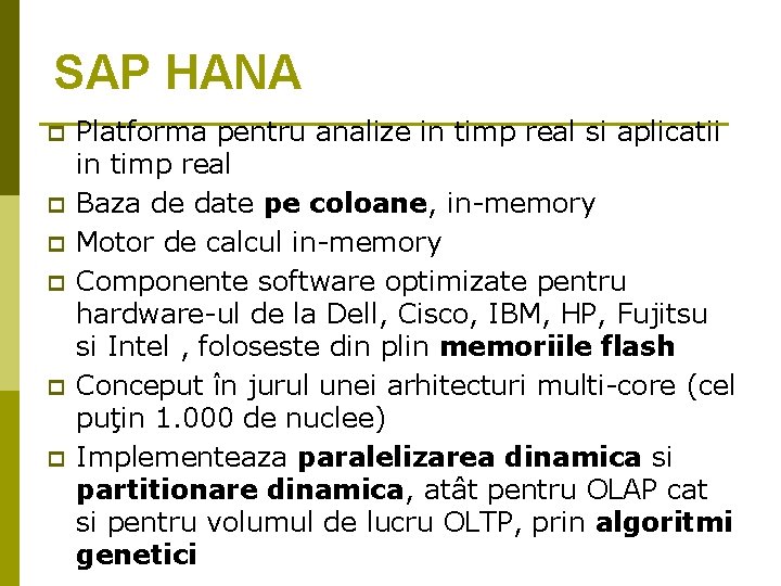 SAP HANA p p p Platforma pentru analize in timp real si aplicatii in