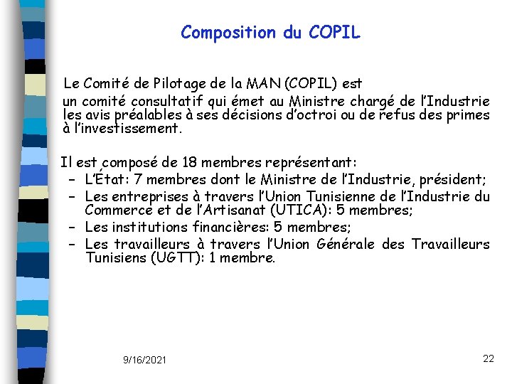 Composition du COPIL Le Comité de Pilotage de la MAN (COPIL) est un comité