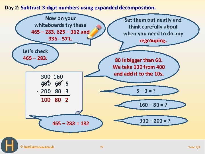 Day 2: Subtract 3 -digit numbers using expanded decomposition. Now on your whiteboards try