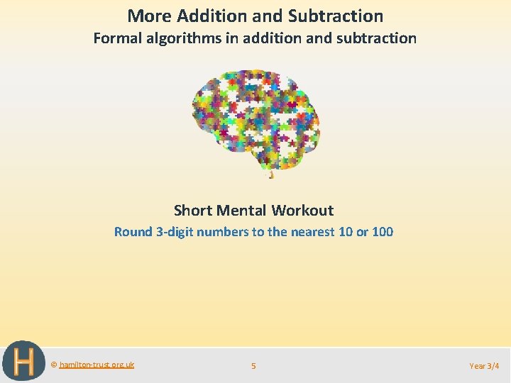 More Addition and Subtraction Formal algorithms in addition and subtraction Short Mental Workout Round