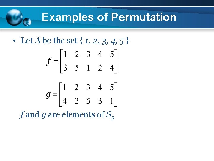 Examples of Permutation • Let A be the set { 1, 2, 3, 4,