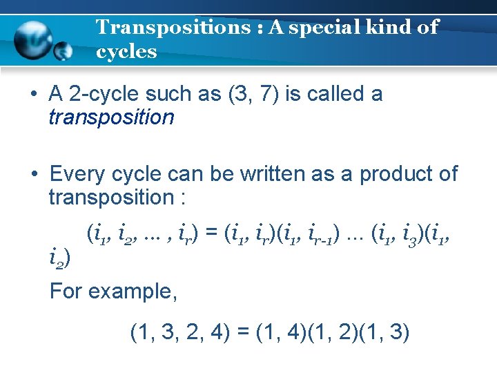 Transpositions : A special kind of cycles • A 2 -cycle such as (3,