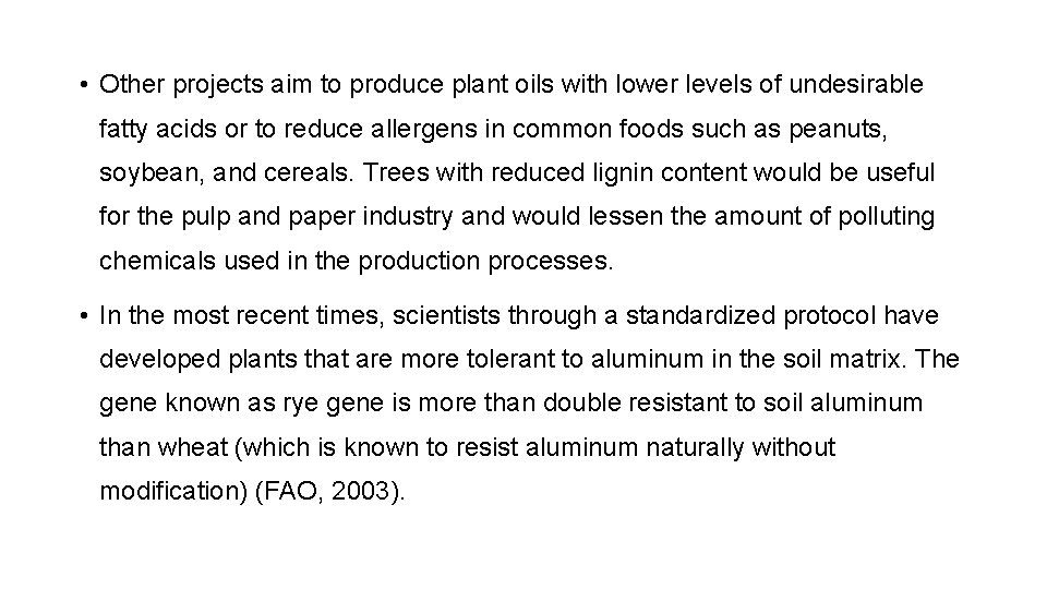  • Other projects aim to produce plant oils with lower levels of undesirable