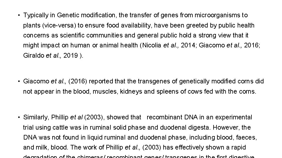  • Typically in Genetic modification, the transfer of genes from microorganisms to plants