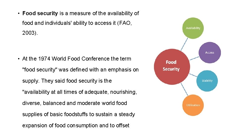  • Food security is a measure of the availability of food and individuals'