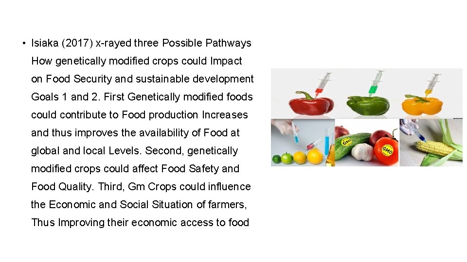  • Isiaka (2017) x-rayed three Possible Pathways How genetically modified crops could Impact