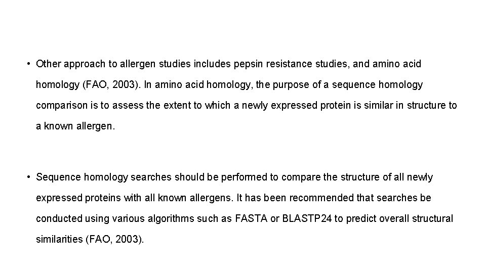  • Other approach to allergen studies includes pepsin resistance studies, and amino acid