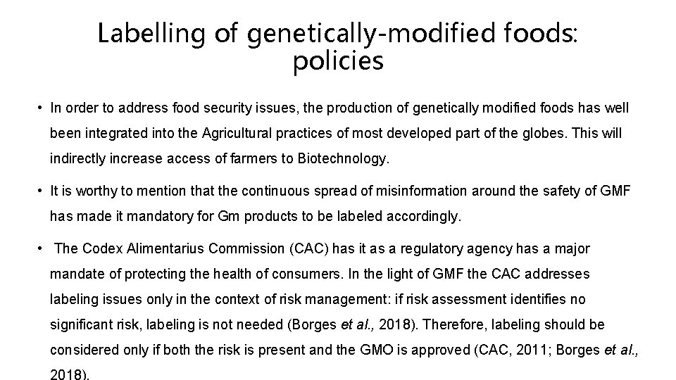 Labelling of genetically-modified foods: policies • In order to address food security issues, the