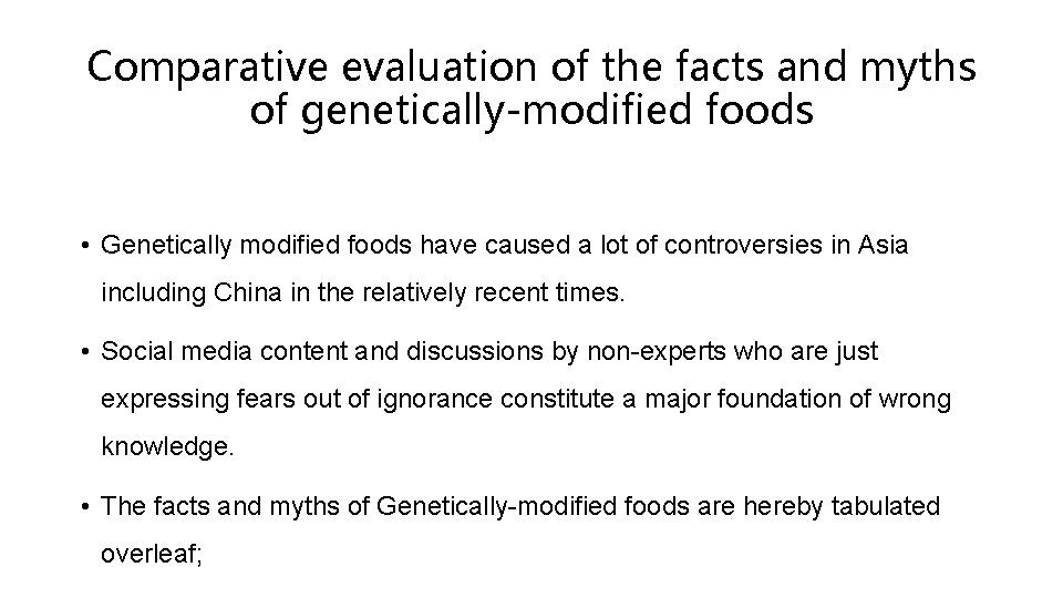 Comparative evaluation of the facts and myths of genetically-modified foods • Genetically modified foods