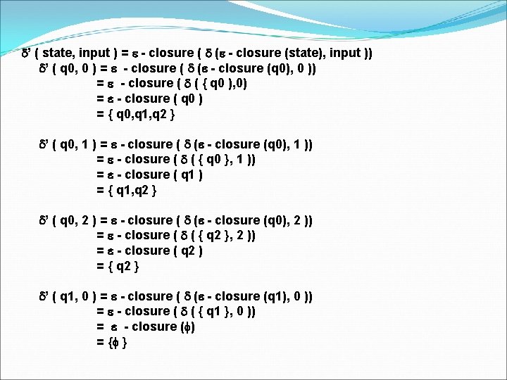  ’ ( state, input ) = - closure ( ( - closure (state),