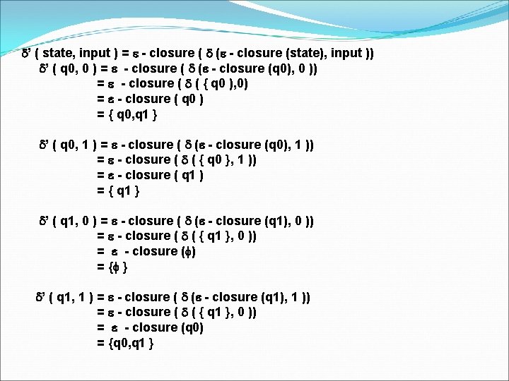  ’ ( state, input ) = - closure ( ( - closure (state),