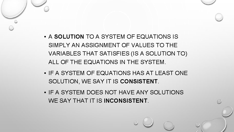  • A SOLUTION TO A SYSTEM OF EQUATIONS IS SIMPLY AN ASSIGNMENT OF