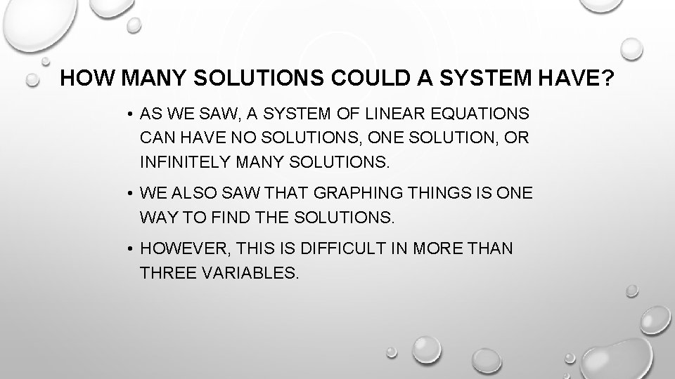 HOW MANY SOLUTIONS COULD A SYSTEM HAVE? • AS WE SAW, A SYSTEM OF
