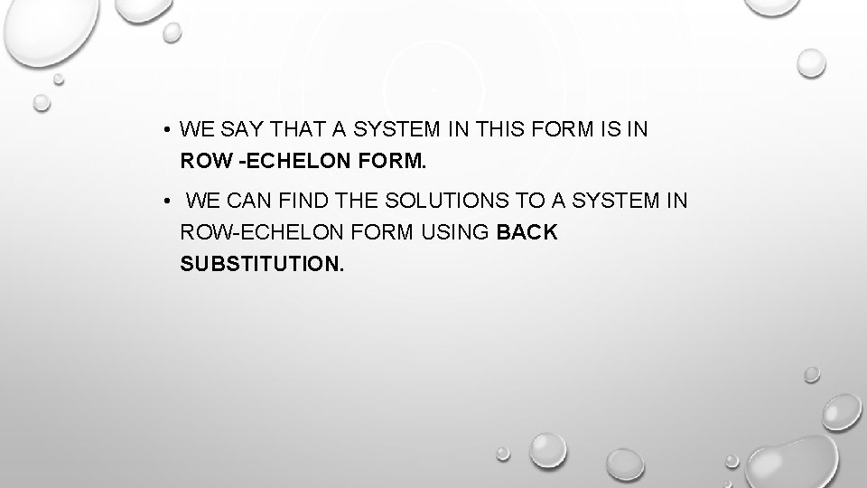 • WE SAY THAT A SYSTEM IN THIS FORM IS IN ROW -ECHELON
